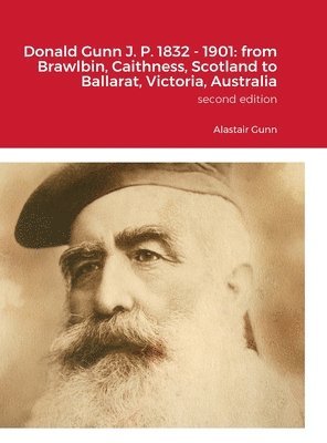 Alastair Gunn - Donald Gunn J. P. 1832 - 1901, Inbunden