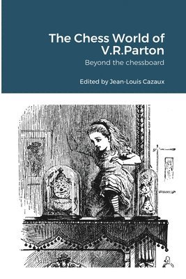 Vernon Rylands Parton, Jean-Louis Cazaux - Chess World of V.R.Parton, Häftad. Tillgänglighet: Lägg i varukorg