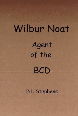 Donald Stephens - Wilbur Noat Agent of the BCD, Häftad. Tillgänglighet: Lägg i varukorg