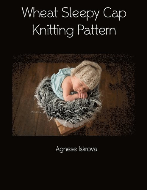 Agnese Iskrova - Wheat Sleepy Cap Knitting Pattern, E-bok. Tillgänglighet: Lägg i varukorg