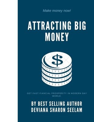 Deviana Sharon Seelam - Attracting Big Money, Häftad. Tillgänglighet: Lägg i varukorg