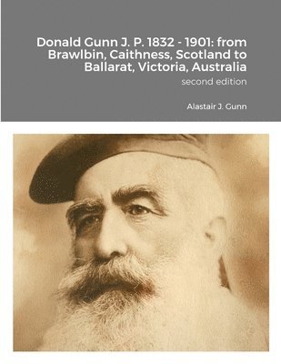 Alastair Gunn - Donald Gunn J. P. 1832 - 1901, Häftad
