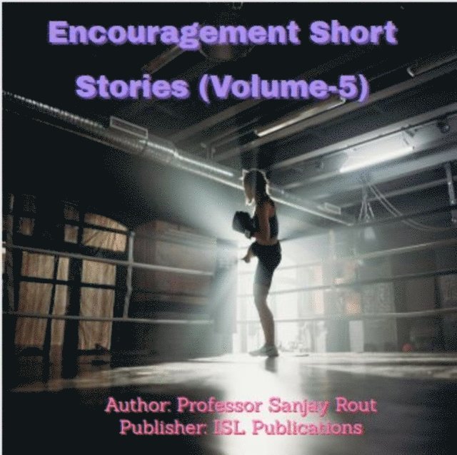 Professor Sanjay Rout - Encouragement Short Stories  (Volume-5), E-bok. Tillgänglighet: Lägg i varukorg