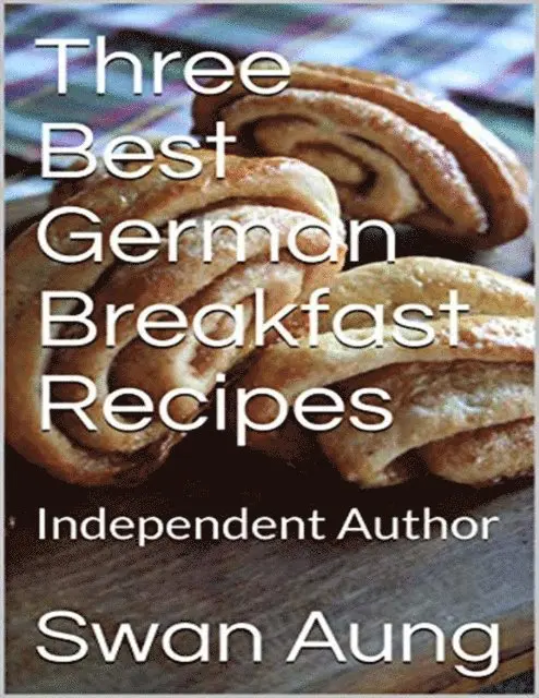 Swan Aung - Three Best German Breakfast Recipes, E-bok. Tillgänglighet: Lägg i varukorg