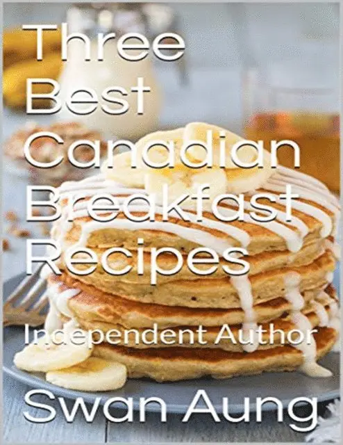Swan Aung - Three Best Canadian Breakfast Recipes, E-bok. Tillgänglighet: Lägg i varukorg