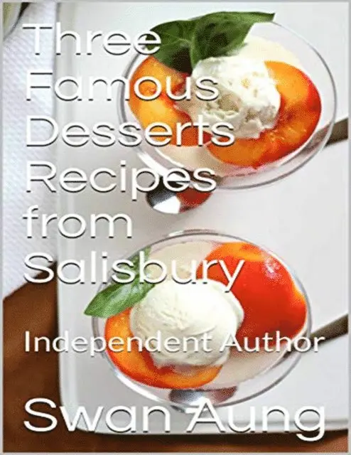 Swan Aung - Three Famous Desserts Recipes from Salisbury, E-bok. Tillgänglighet: Lägg i varukorg