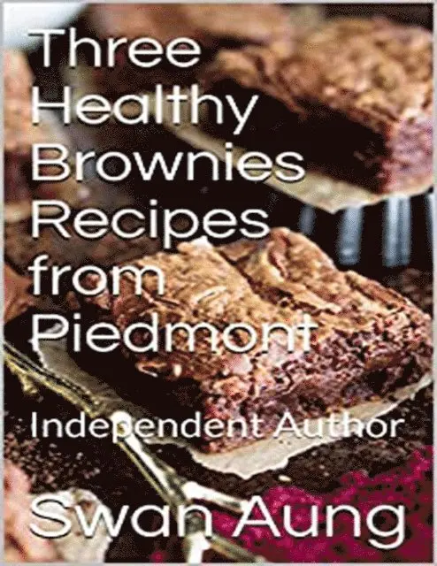 Swan Aung - Three Healthy Brownies Recipes from Piedmont, E-bok. Tillgänglighet: Lägg i varukorg