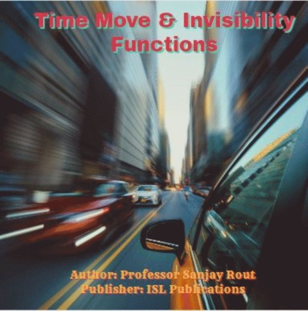 Professor Sanjay Rout - Time Move & Invisibility Functions, E-bok. Tillgänglighet: Lägg i varukorg