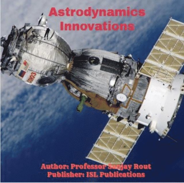 Professor Sanjay Rout - Astrodynamics Innovations, E-bok. Tillgänglighet: Lägg i varukorg