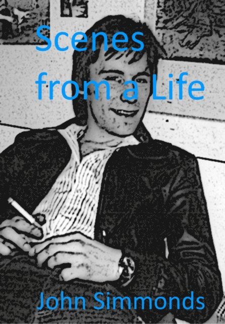 john Simmonds - Scenes from a Life, E-bok