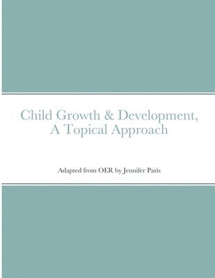 Jennifer Paris - Child Growth & Development- Topical Approach, Häftad