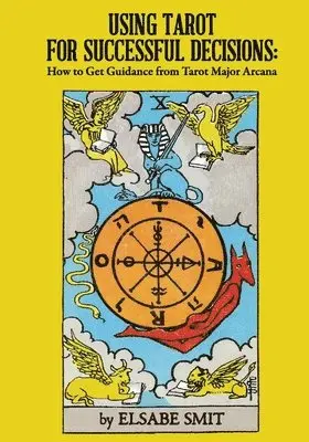 Elsabe Smit - Using Tarot for Successful Decisions, Häftad. Tillgänglighet: Lägg i varukorg