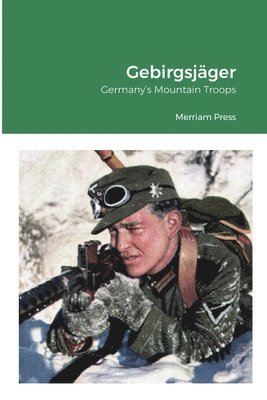 Merriam Press - Gebirgsjäger, Häftad. Tillgänglighet: Lägg i varukorg