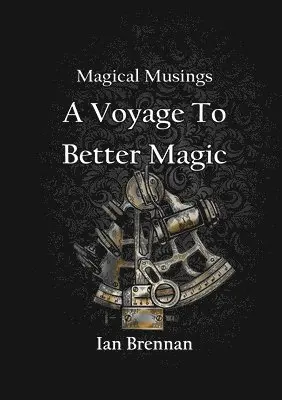 Ian Brennan - Magical Musings A Voyage To Better Magic, Häftad. Tillgänglighet: Lägg i varukorg