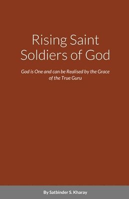 Satbinder Kharay - Rising Saint Soldiers of God, Häftad. Tillgänglighet: Lägg i varukorg