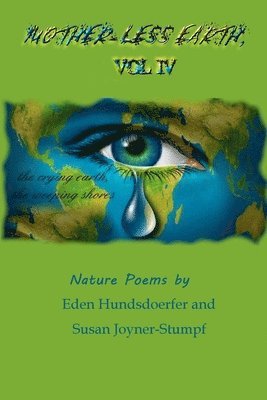 Susan Joyner-Stumpf, Eden Hundsdoerfer - Mother-Less Earth, Vol IV, Häftad