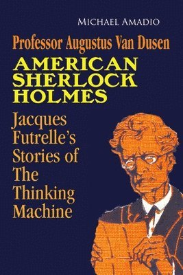 Michael Amadio - Professor Augustus Van Dusen American Sherlock Holmes, Häftad