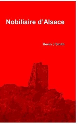 Kevin J Smith - Nobiliaire d'Alsace, Inbunden