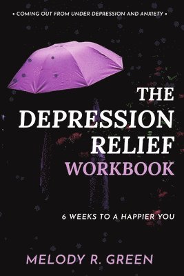 Melody R Green - Depression Relief Workbook, Häftad. Tillgänglighet: Lägg i varukorg