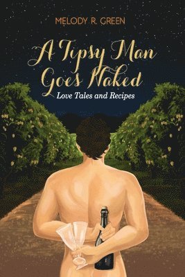 Melody R Green - Tipsy Man Goes Naked, Häftad. Tillgänglighet: Tillfälligt slut