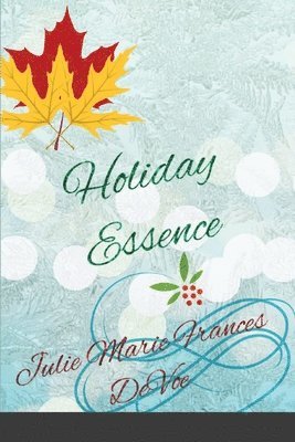 Julie Marie Frances Devoe - Holiday Essence, Häftad. Tillgänglighet: Lägg i varukorg