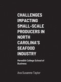 Challenges Impacting Small-Scale Producers in North Carolina's Seafood Industry