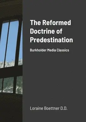 Loraine Boettner D D - Reformed Doctrine Of Predestination, Häftad. Tillgänglighet: Tillfälligt slut