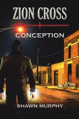 Shawn Murphy - Zion Cross - Conception, Häftad. Tillgänglighet: Lägg i varukorg