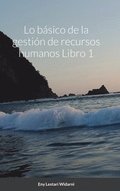 Lo bsico de la gestin de recursos humanos Libro 1