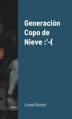 Lionel Bolnet - Generación Copo de Nieve, Häftad. Tillgänglighet: Lägg i varukorg