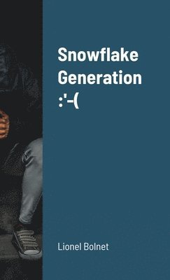 Lionel Bolnet - Snowflake Generation, Häftad. Tillgänglighet: Lägg i varukorg