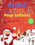 Cahier D'Activites Noel Pour Enfants 4-10 Ans