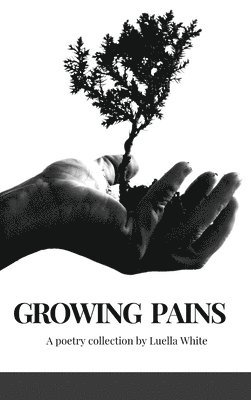 Luella White - Growing Pains, Inbunden. Tillgänglighet: Lägg i varukorg