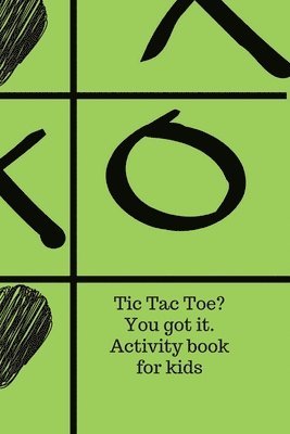 Cristie Jameslake - Tic Tac Toe? You got it. Activity book for kids., Häftad