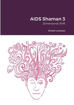 Shokti Lovestar - AIDS Shaman 3, Häftad. Tillgänglighet: Lägg i varukorg