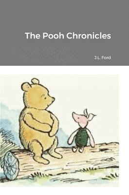 Jerald Ford - Pooh Chronicles, Inbunden