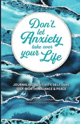 Chenae Coleman, Chenae - Don't Let Anxiety Take Over Your Life Paperback, Häftad. Tillgänglighet: Lägg i varukorg