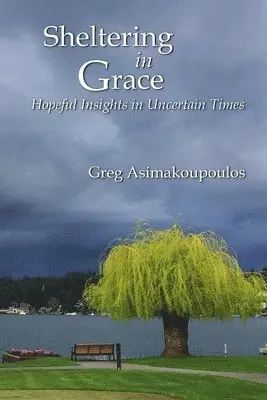 Greg Asimakoupoulos - Sheltering in Grace, Häftad. Tillgänglighet: Lägg i varukorg