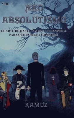Alex Kamuz - Neoabsolutismo Vol. 1, Inbunden. Tillgänglighet: Lägg i varukorg