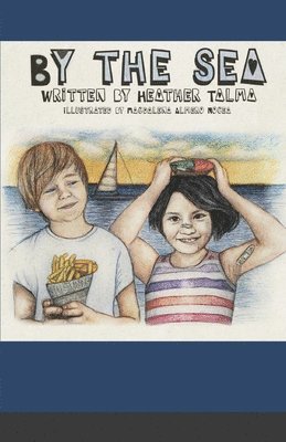 Heather R Talma - By the Sea, Häftad. Tillgänglighet: Lägg i varukorg