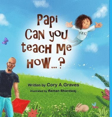 Cory a Graves - Papi Can You Teach Me How...?, Inbunden