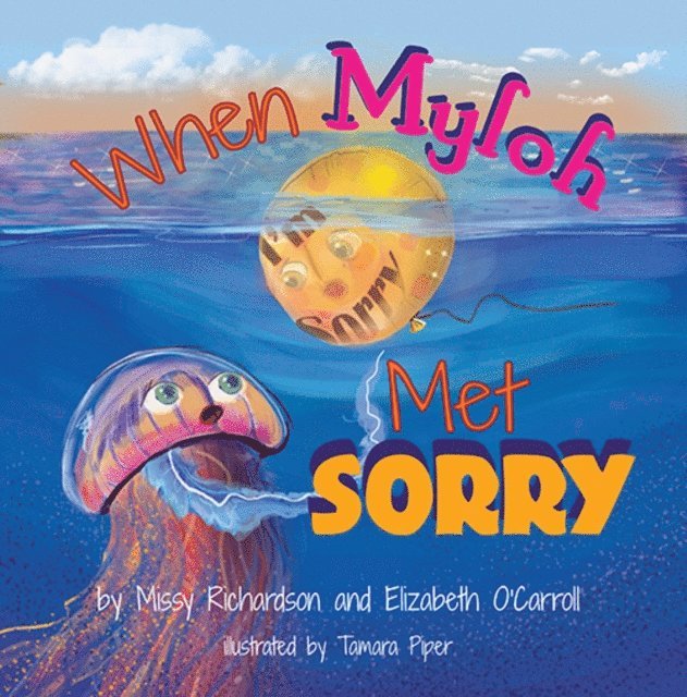 Elizabeth O'Carroll, Missy Richardson - When Myloh met Sorry, E-bok