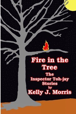 Kelly Morris - Fire in the Tree, Häftad