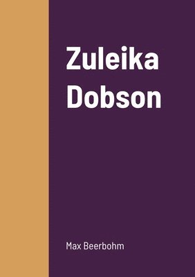 Max Beerbohm - Zuleika Dobson, Häftad