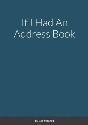 Bob Mitchell - If I Had An Address Book, Häftad. Tillgänglighet: Lägg i varukorg
