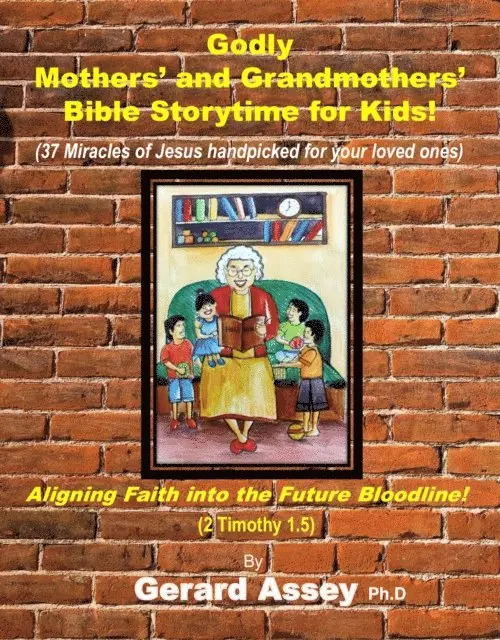 Gerard Assey - Godly Mothers' and Grandmothers' Bible Storytime for Kids, E-bok. Tillgänglighet: Lägg i varukorg