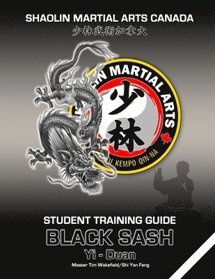 Tim Wakefield, Shi Yan Feng 释延枫 - Shaolin Martial Arts Canada- Black Sash 1st Duan Guide, Häftad