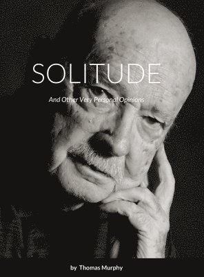 Thomas Murphy - Solitude, Inbunden