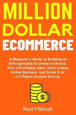 Red Mikhail - Million Dollar Ecommerce, Häftad. Tillgänglighet: Lägg i varukorg