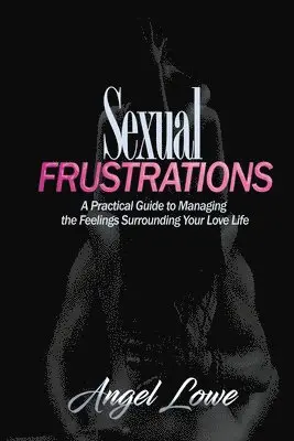 Angel Lowe, Amanda Patterson - Sexual Frustrations, Häftad. Tillgänglighet: Lägg i varukorg